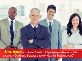 Decisiveness
 