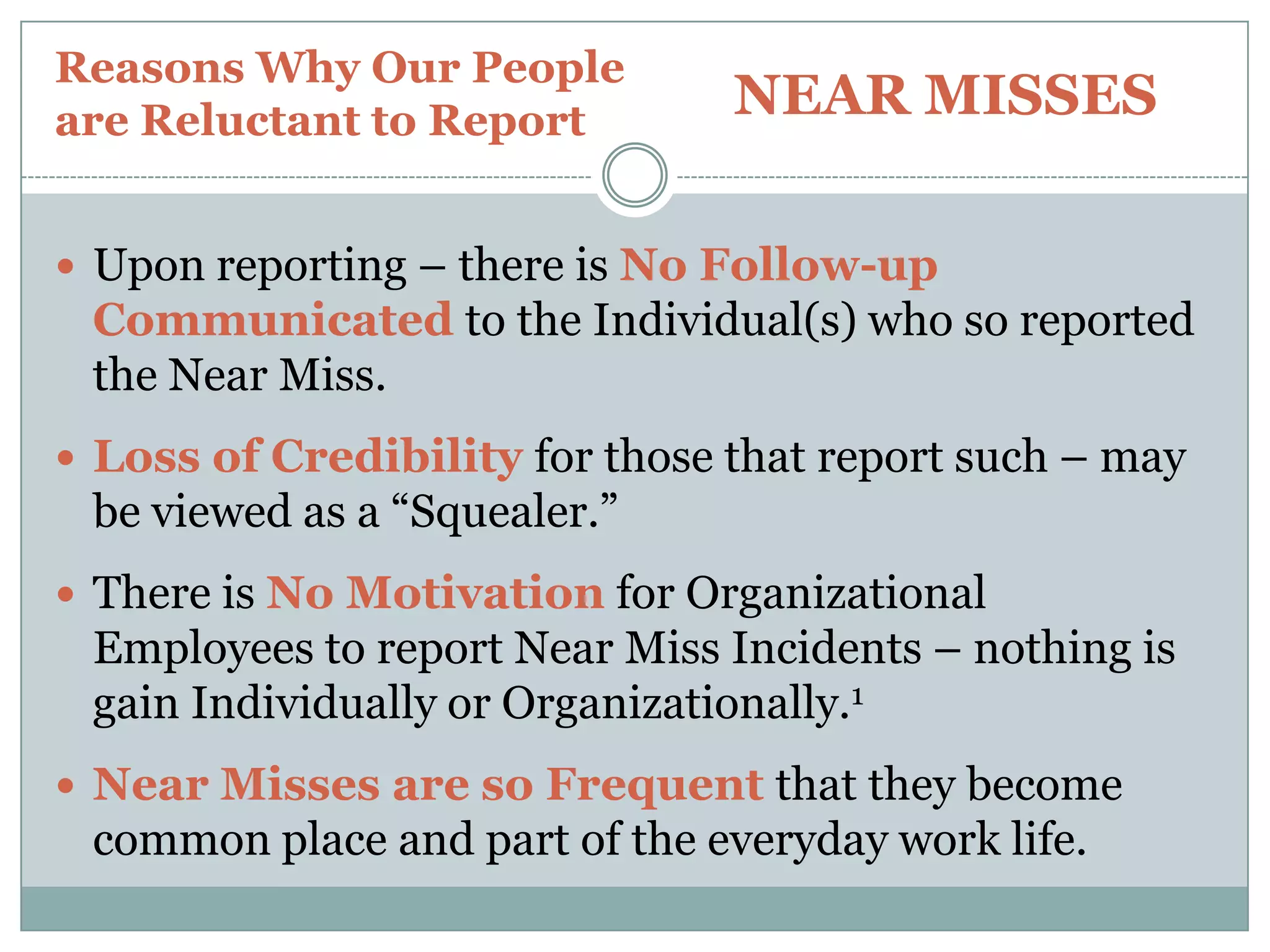 What % of Near Misses do You think are actually reported?REASONS WHY OUR PEOPLE ARE RELUCTANT TO REPORT NEAR MISSES