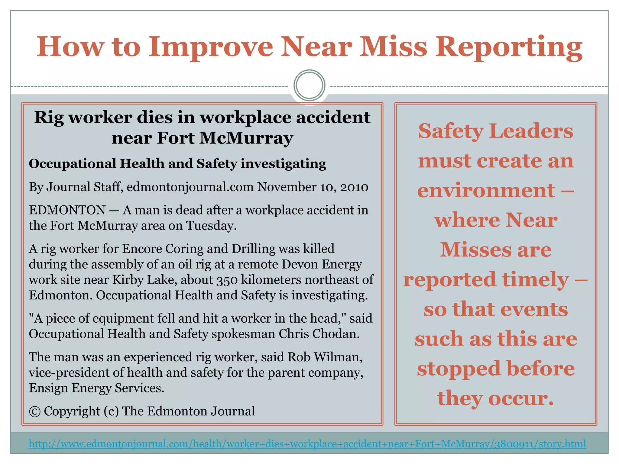 Benefits of Reporting Near MissesUSING IMPROPER or UNSAFE TOOLS – Can a Near Miss Incident ever be caused by Management?  How about when a Tool is given to an Employee that is either improper or unsafe to use for the Job that that they are asked to perform.CUTTING CORNERS – Common place in the Work Place – will be Employees that “Cut Corners” – i.e., not following the steps that need to be performed in order.Such may be due to Complacency and the belief that they will not get hurt – or it may include simply trying to speed up their work process.