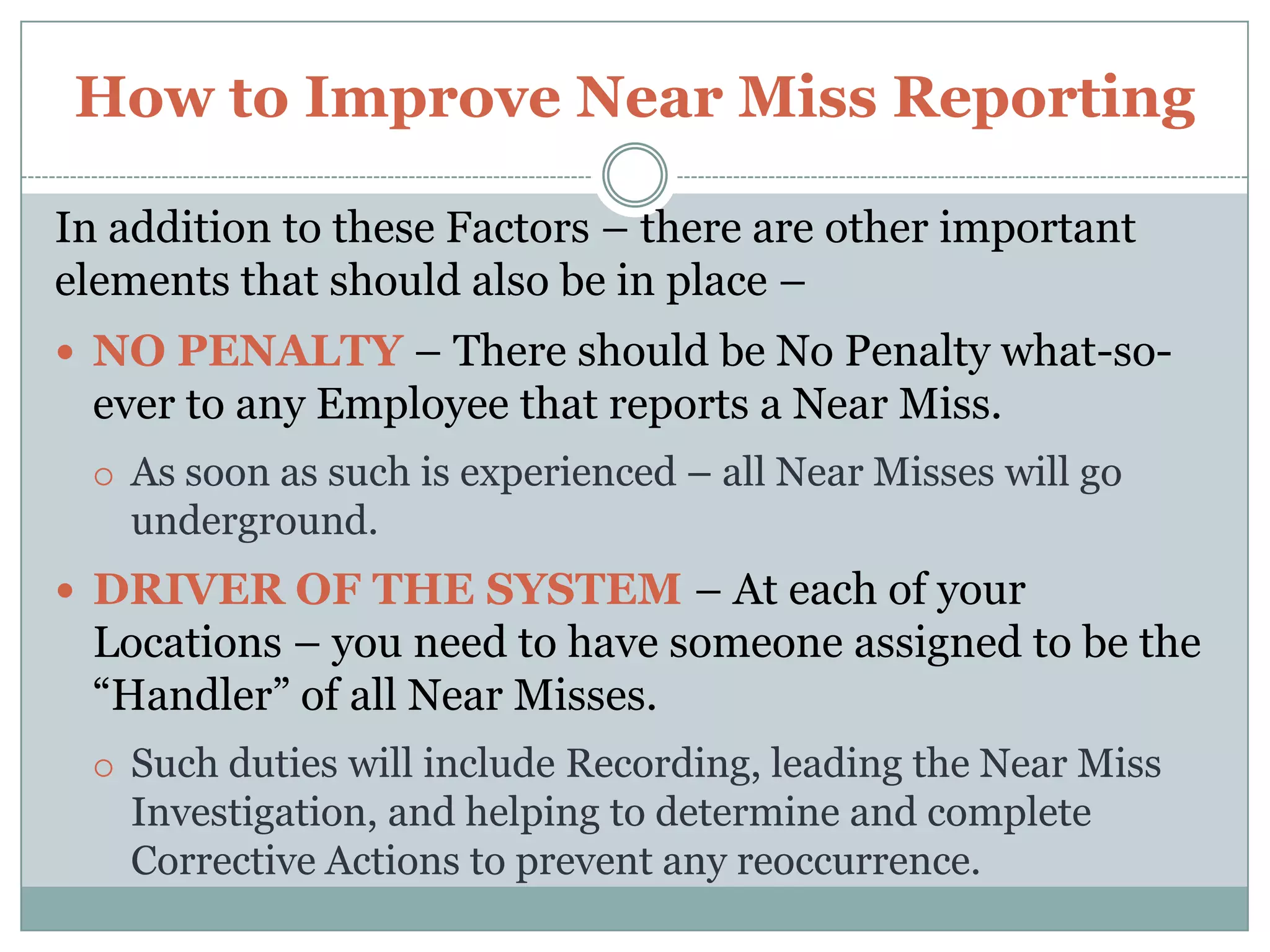 It is essential for Safety Leaders – to hear and know about Near MissesHOW to IMPROVE NEAR MISS REPORTING