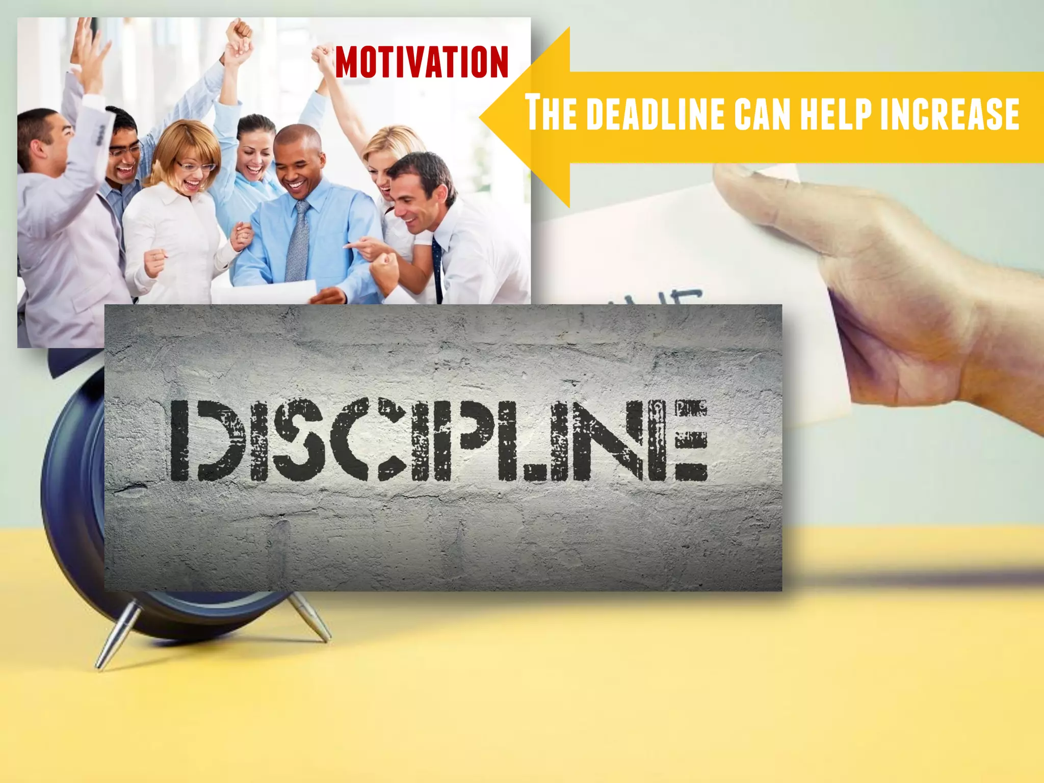 motivation
Thedeadlinecanhelpincrease