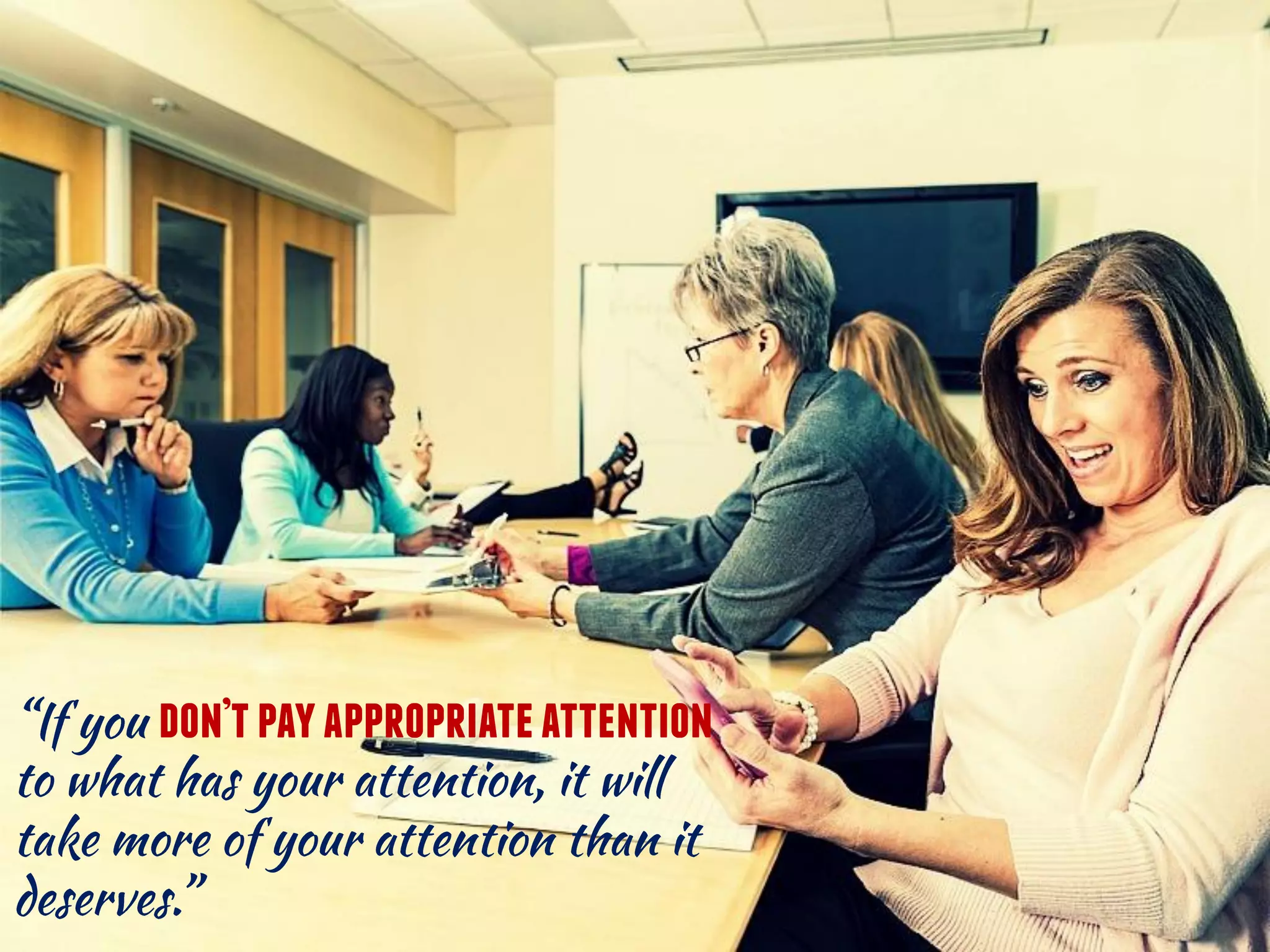 don’tpayappropriateattention