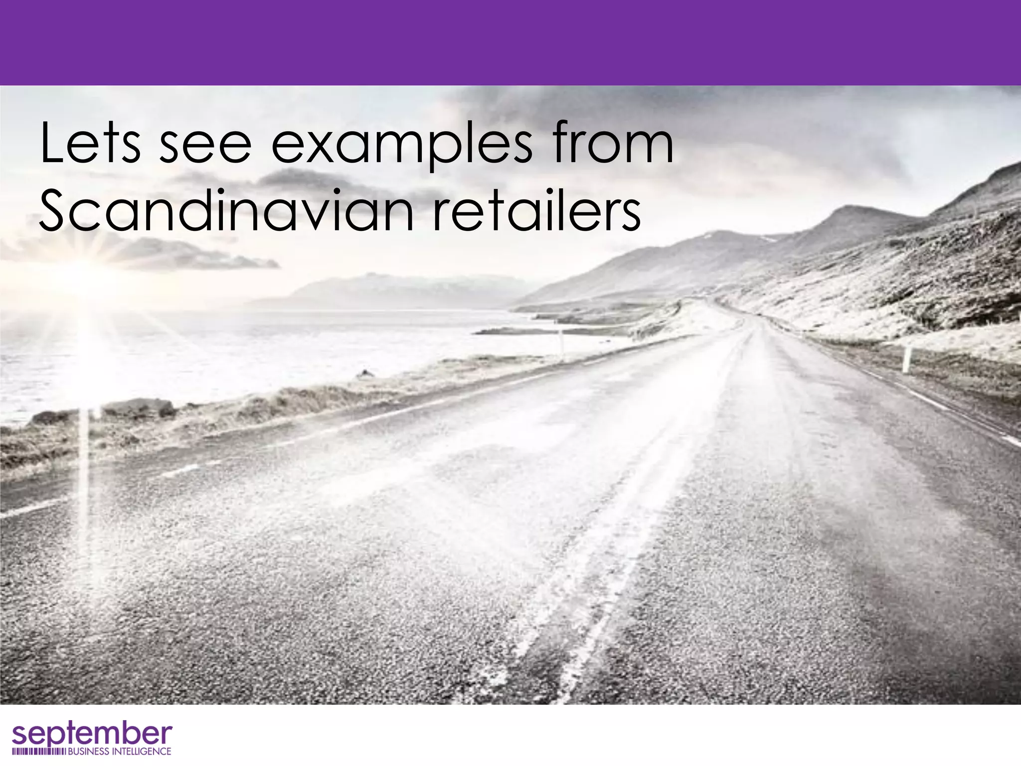 Lets see examples from Scandinavian retailers  