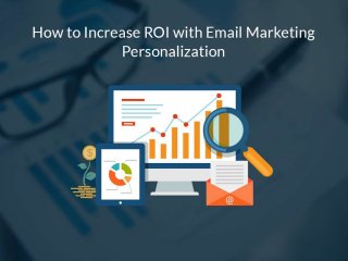 How to Increase ROI with Email Marketing Personalization
