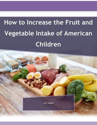 How to Increase the Fruit and
Vegetable Intake of American
Children
U.S. Lawns
 
