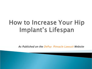 As Published on the DePuy Pinnacle Lawsuit Website
 