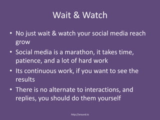 More Social platforms
• We are constantly adding ways to post on new
platforms like
– Tumblr
– Waleno
– Stumble Upon
– More coming soon
(if you have some platform you want us to add,
email me at hi@around.io)
http://around.io
 