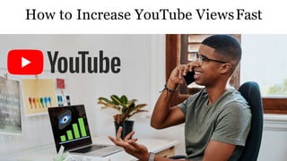 How to Increase YouTube ViewsFast
 