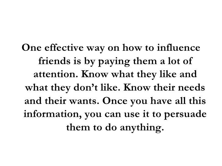 How To Influence Friends 3 Effective Influence Techniques To Have It How To Influence Friends 3 Effective Influence Techniques To Have It
