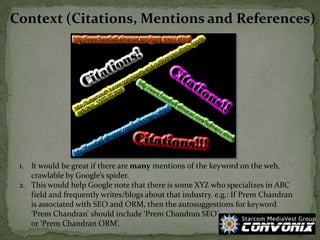 Context (Citations, Mentions and References)
1. It would be great if there are many mentions of the keyword on the web,
cr...
