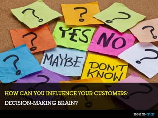 How can you influence your customers' decision-making brain?