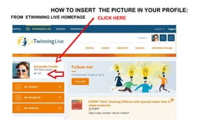 HOW TO INSERT THE PICTURE IN YOUR PROFILE:
FROM ETWINNING LIVE HOMEPAGE CLICK HERE
 