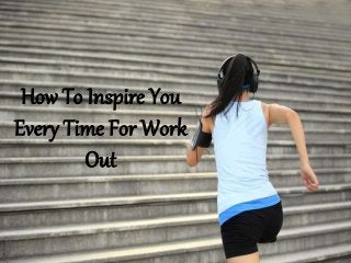 www.medisyskart.com
Top 10 Gym Workout Tips
How To Inspire You
Every Time For Work
Out
 
