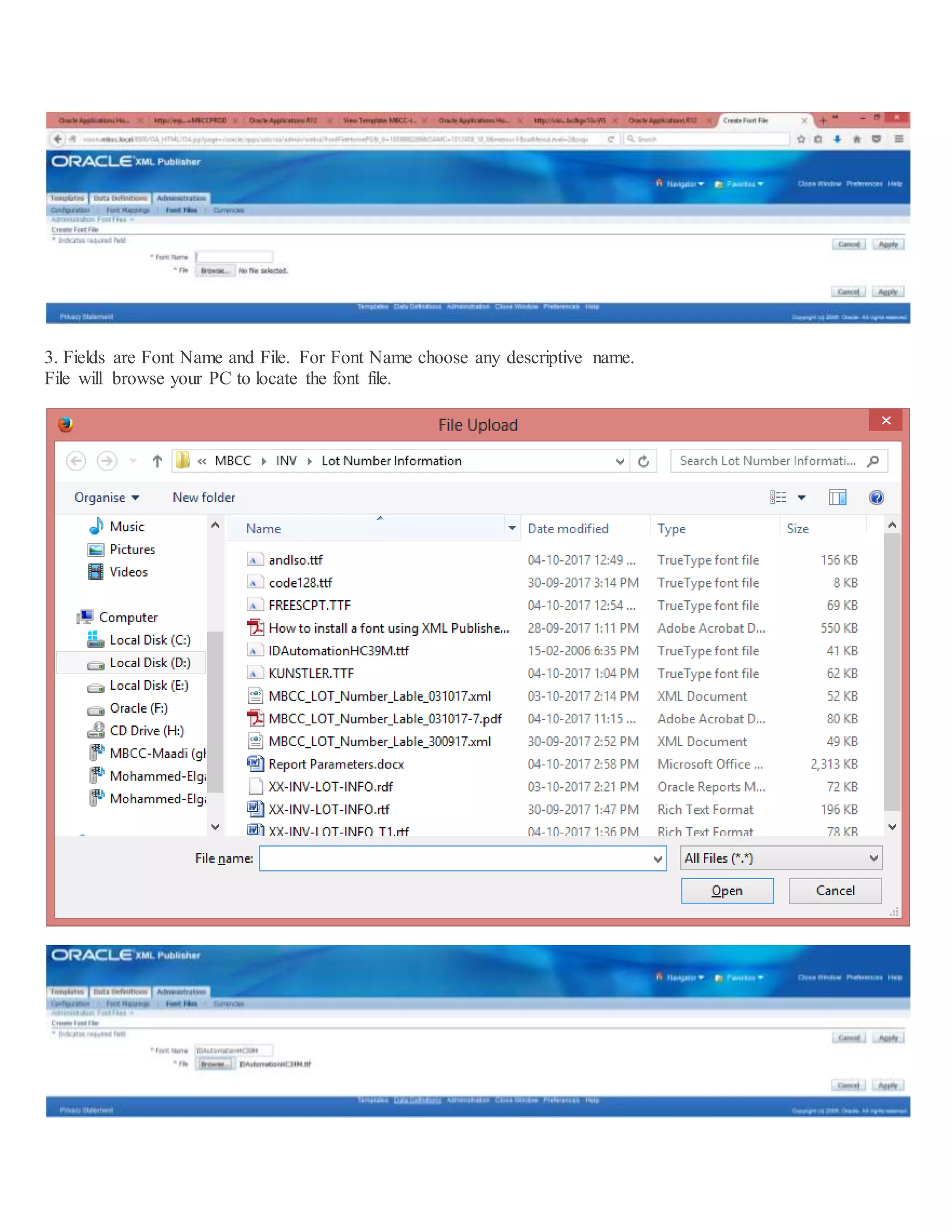 3. Fields are Font Name and File. For Font Name choose any descriptive name. File will browse your PC to locate the font file. 