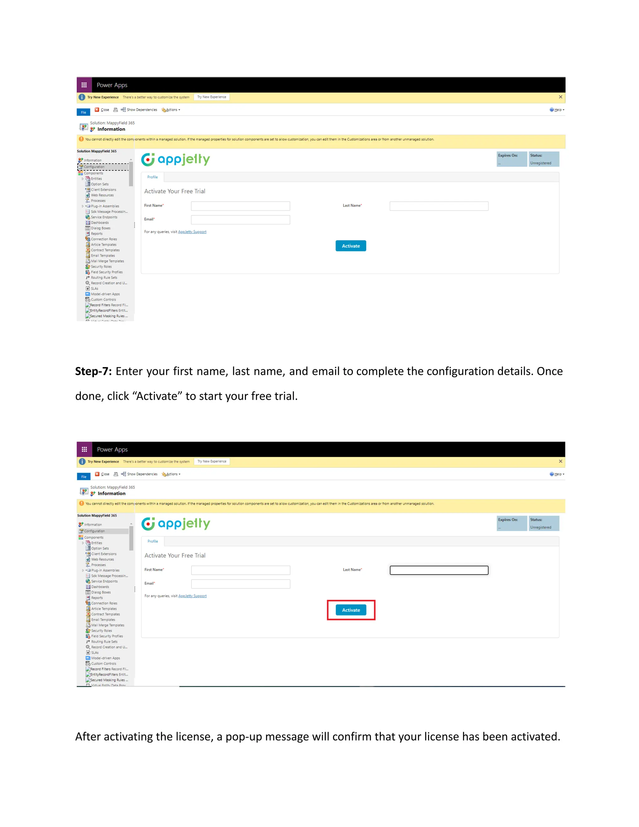 Step-7: Enter your first name, last name, and email to complete the configuration details. Once
done, click “Activate” to start your free trial.
After activating the license, a pop-up message will confirm that your license has been activated.
 