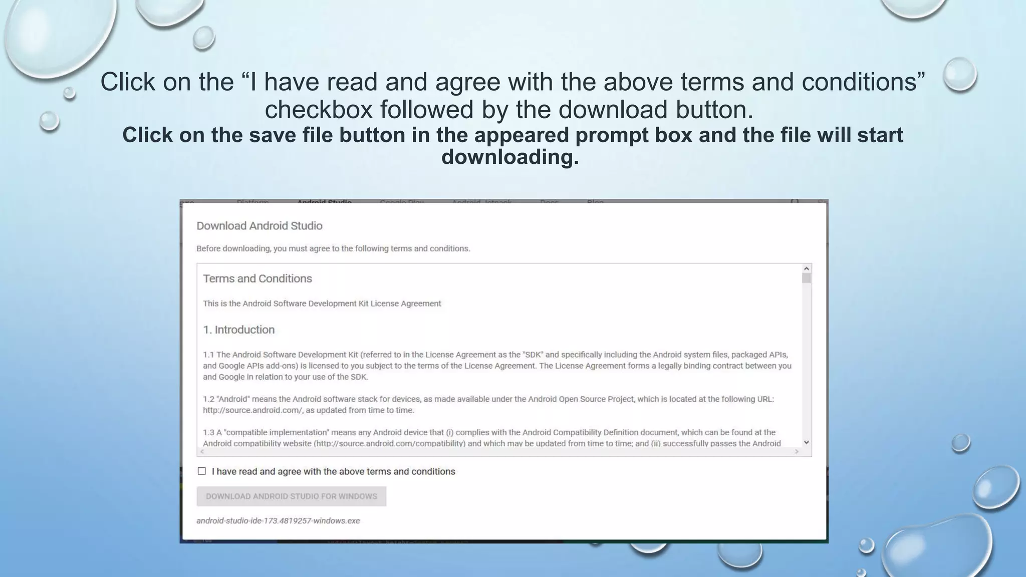 Click on the “I have read and agree with the above terms and conditions”
checkbox followed by the download button.
Click on the save file button in the appeared prompt box and the file will start
downloading.
 