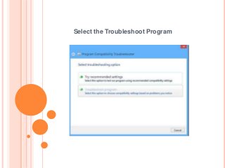 Select the Troubleshoot Program
 