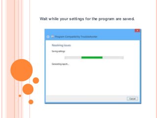 Wait while your settings for the program are saved.
 