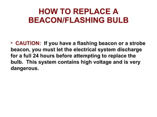 HOW TO REPLACE A BEACON/FLASHING BULB ,[object Object]