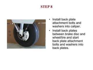 STEP 8 Install back plate attachment bolts and washers into caliper. Install back plates between brake disc and wheel/tire and start back plate attachment bolts and washers into back plates. 