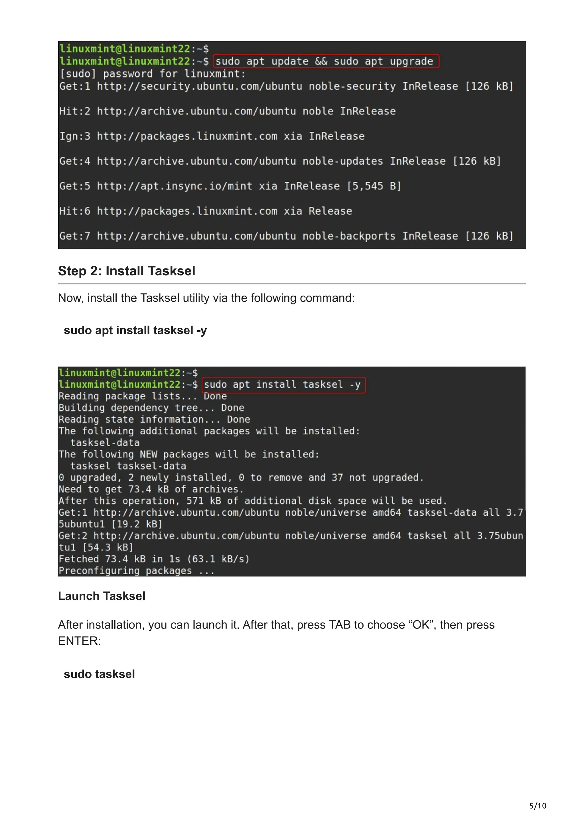 5/10
Step 2: Install Tasksel
Now, install the Tasksel utility via the following command:
sudo apt install tasksel -y
Launch Tasksel
After installation, you can launch it. After that, press TAB to choose “OK”, then press
ENTER:
sudo tasksel
 