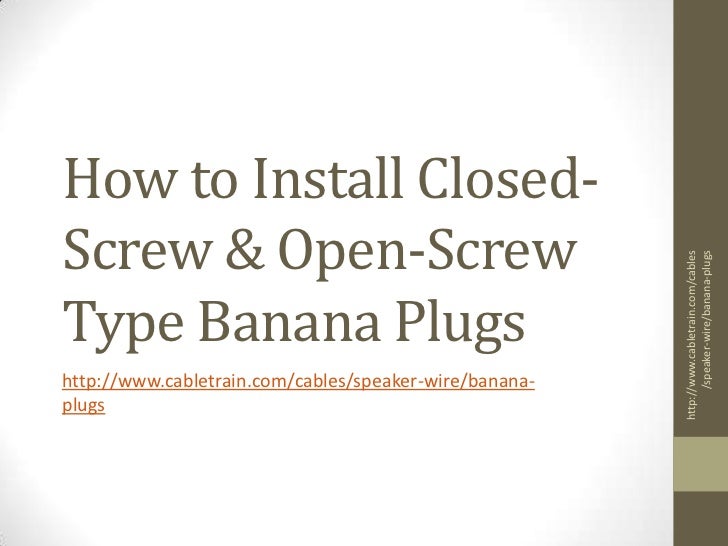 Banana Plugs How to Install Screw Type