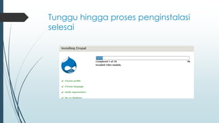 Tunggu hingga proses penginstalasi
selesai
 