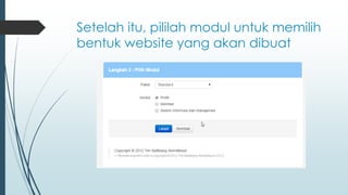 Setelah itu, pililah modul untuk memilih
bentuk website yang akan dibuat
 