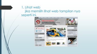 1. Lihat web
jika memilih lihat web tampilan nya
seperti ini.
 