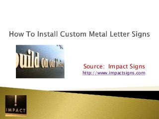 Source: Impact Signs
http://www.impactsigns.com
 