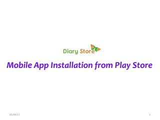 02/09/17 1
Mobile App Installation from Play Store
 