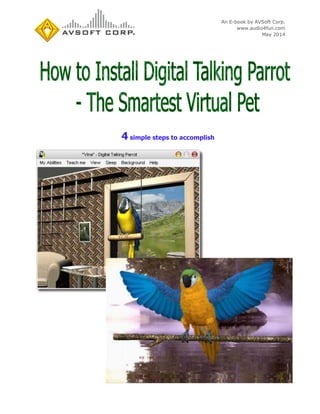 An E-book by AVSoft Corp.
www.audio4fun.com
May 2014
4 simple steps to accomplish
 