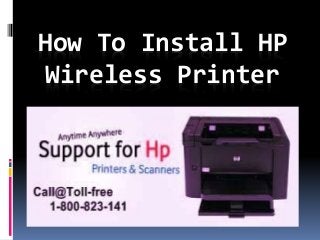 How To Install HP
Wireless Printer
 