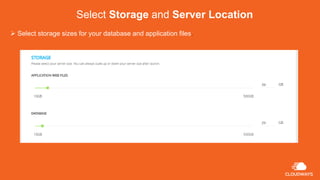 Select Storage and Server Location
 Select storage sizes for your database and application files.
 
