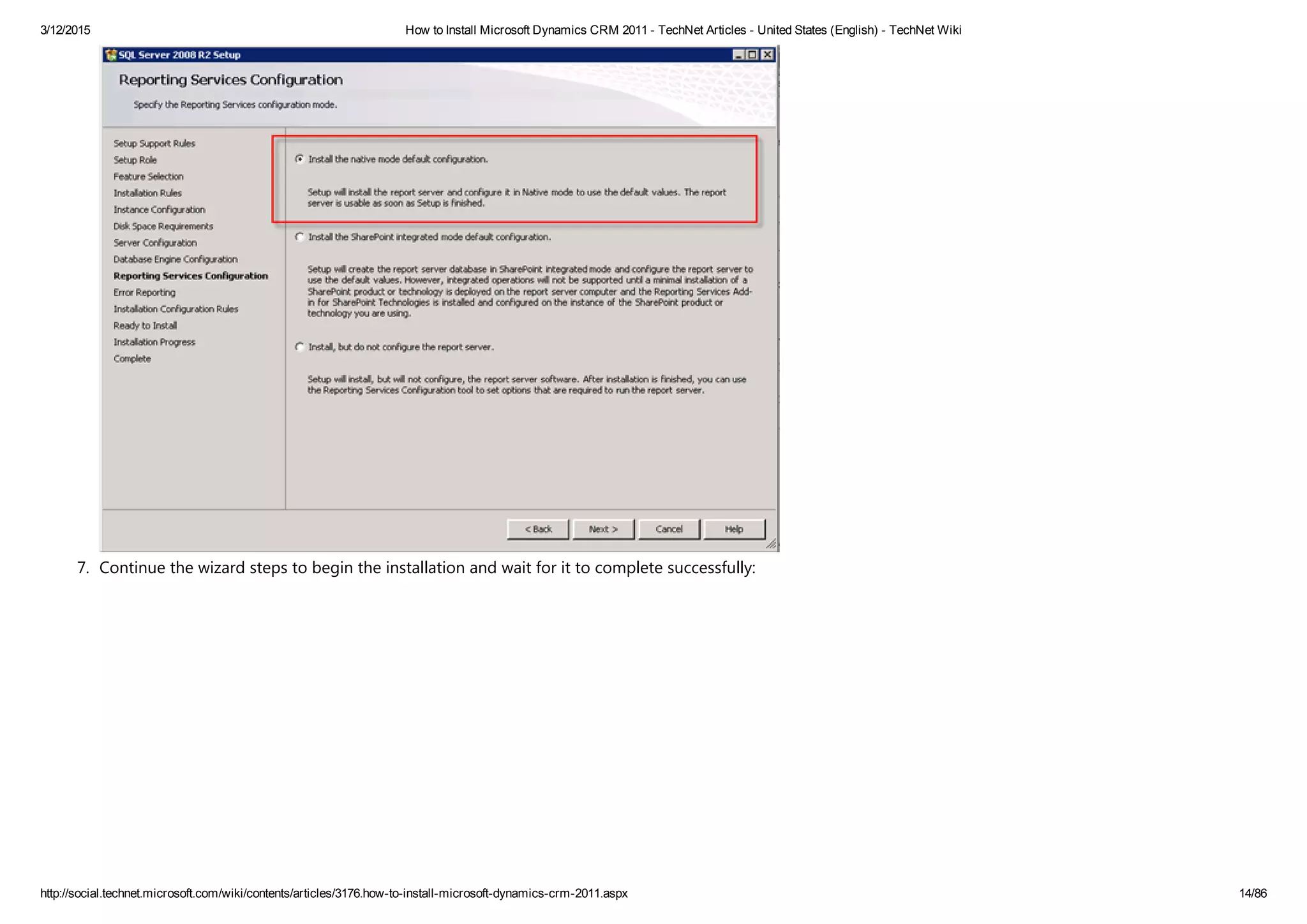 3/12/2015 How to Install Microsoft Dynamics CRM 2011 ­ TechNet Articles ­ United States (English) ­ TechNet Wiki
http://social.technet.microsoft.com/wiki/contents/articles/3176.how­to­install­microsoft­dynamics­crm­2011.aspx 14/86
7. Continue the wizard steps to begin the installation and wait for it to complete successfully: 
 