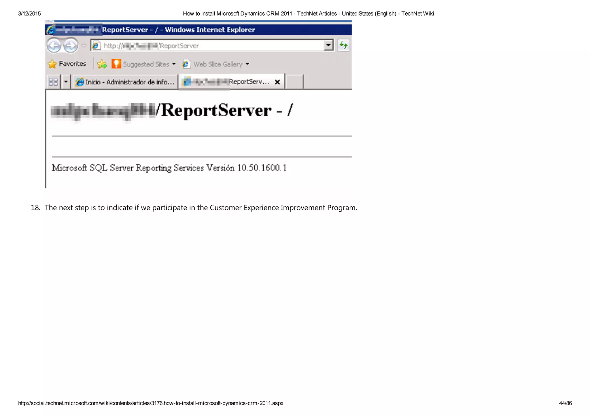3/12/2015 How to Install Microsoft Dynamics CRM 2011 ­ TechNet Articles ­ United States (English) ­ TechNet Wiki
http://social.technet.microsoft.com/wiki/contents/articles/3176.how­to­install­microsoft­dynamics­crm­2011.aspx 44/86
18. The next step is to indicate if we participate in the Customer Experience Improvement Program. 
 