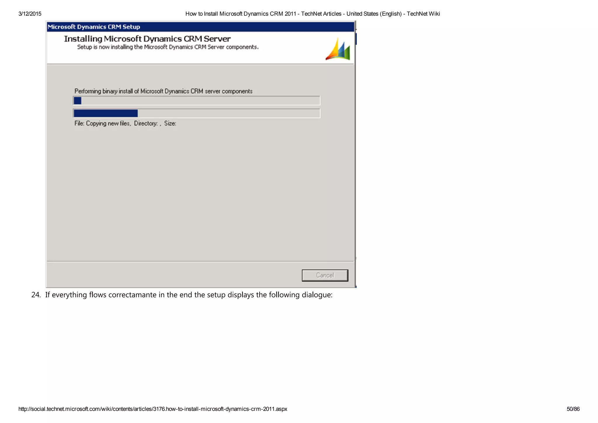 3/12/2015 How to Install Microsoft Dynamics CRM 2011 ­ TechNet Articles ­ United States (English) ­ TechNet Wiki
http://social.technet.microsoft.com/wiki/contents/articles/3176.how­to­install­microsoft­dynamics­crm­2011.aspx 50/86
24. If everything flows correctamante in the end the setup displays the following dialogue: 
 