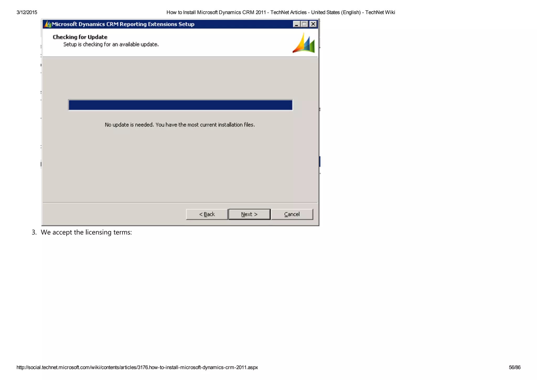 3/12/2015 How to Install Microsoft Dynamics CRM 2011 ­ TechNet Articles ­ United States (English) ­ TechNet Wiki
http://social.technet.microsoft.com/wiki/contents/articles/3176.how­to­install­microsoft­dynamics­crm­2011.aspx 56/86
3. We accept the licensing terms: 
 