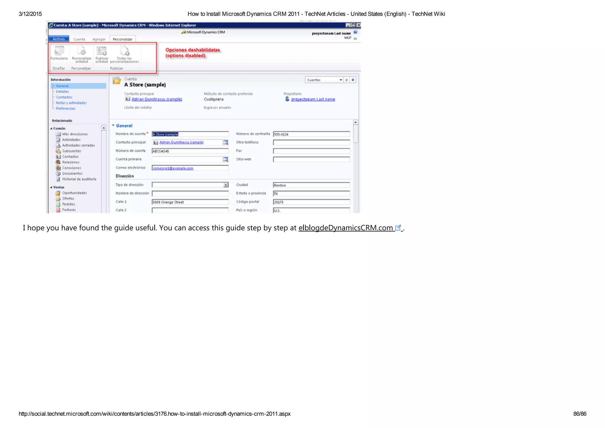 3/12/2015 How to Install Microsoft Dynamics CRM 2011 ­ TechNet Articles ­ United States (English) ­ TechNet Wiki
http://social.technet.microsoft.com/wiki/contents/articles/3176.how­to­install­microsoft­dynamics­crm­2011.aspx 86/86
I hope you have found the guide useful. You can access this guide step by step at elblogdeDynamicsCRM.com .
 