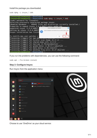 3/13
Install the package you downloaded.
sudo dpkg -i insync_*.deb
If you run into problems with dependencies, you can use the following command:
sudo apt --fix-broken install
Step 3: Configure Insync
Run Insync from the application menu:
Choose to use ‘OneDrive’ as your cloud service:
 