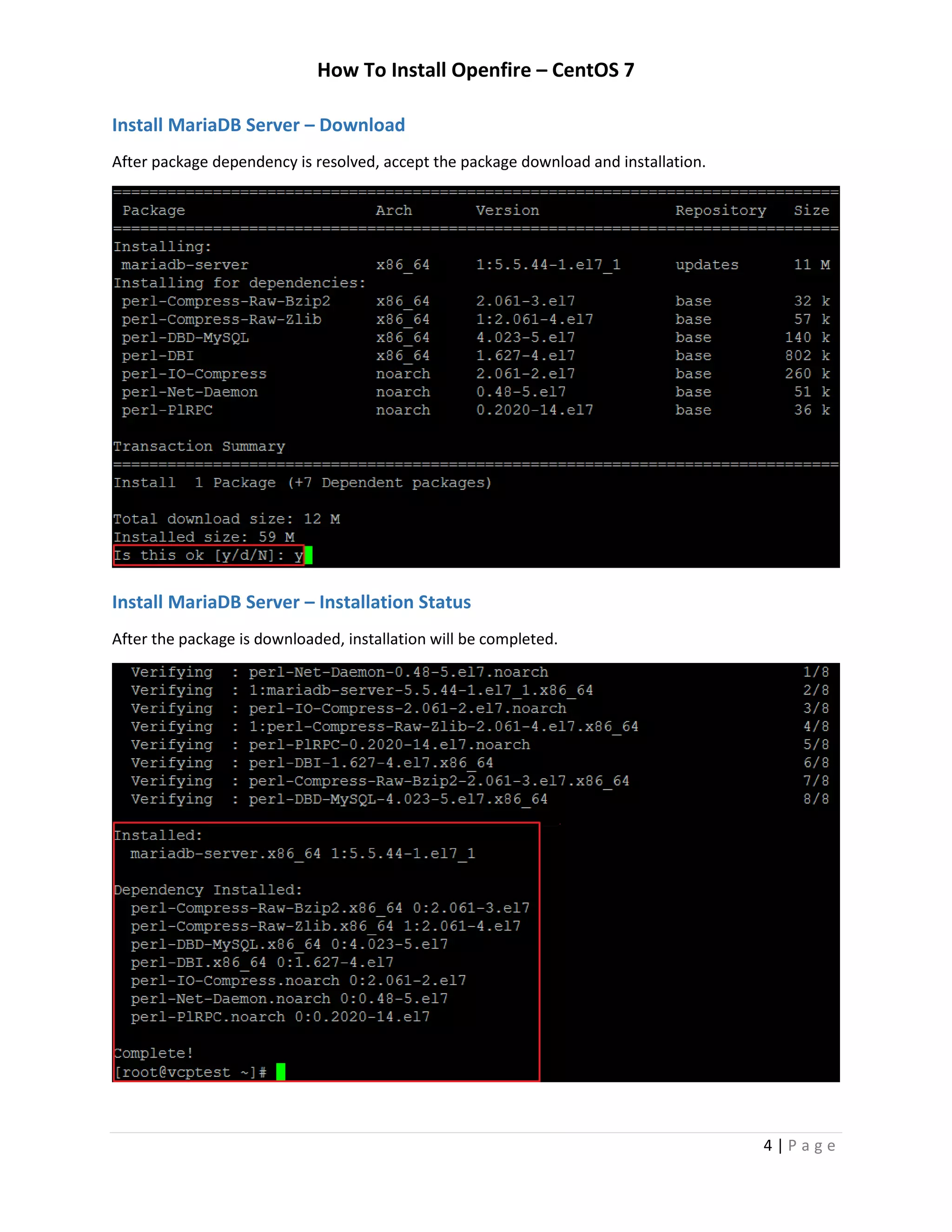 How To Install Openfire – CentOS 7
4 | P a g e
Install MariaDB Server – Download
After package dependency is resolved, accept the package download and installation.
Install MariaDB Server – Installation Status
After the package is downloaded, installation will be completed.
 