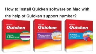 How to install Quicken software on Mac with
the help of Quicken support number?
 