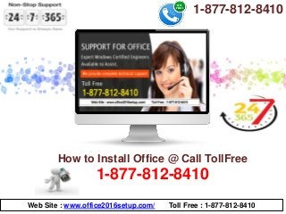 How to Install Office @ Call TollFree
1-877-812-8410
1-877-812-8410
Web Site : www.office2016setup.com/ Toll Free : 1-877-812-8410
 