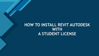 Click to edit Master title style
1
HOW TO INSTALL REVIT AUTODESK
WITH
A STUDENT LICENSE
 