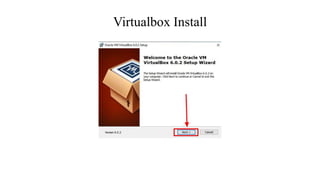 Virtualbox Install
 