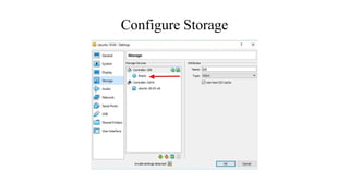 Configure Storage
 