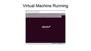 Virtual Machine Running
 