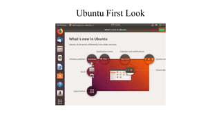 Ubuntu First Look
 
