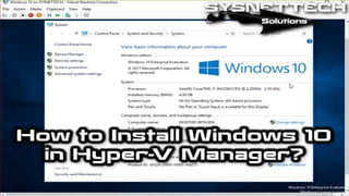 How to Install Windows 10 on Microsoft's Hyper-V Client