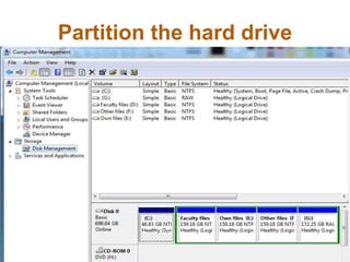 Partition the hard drive
 
